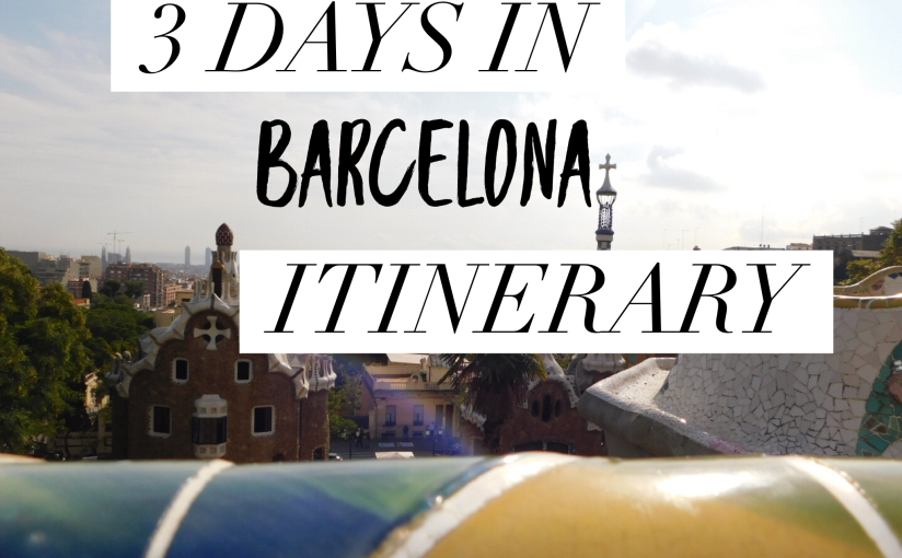 Tres (3) Days in Barcelona Itinerary
